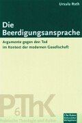 Die Beerdigungsansprache. Argumente gegen den Tod im Kontext der modernen Gesellschaft. (Ed. Chr. Kaiser) Books