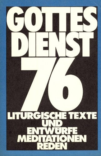 Gottesdienst '76. Liturgische Texte und Entwürfe, Meditationen und Reden Books