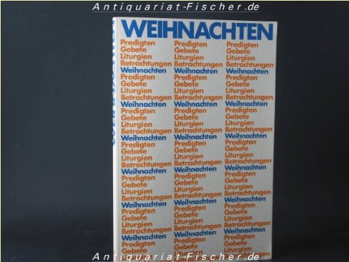 Weihnachten. Predigten, Gebete, Liturgien, Betrachtungen Books