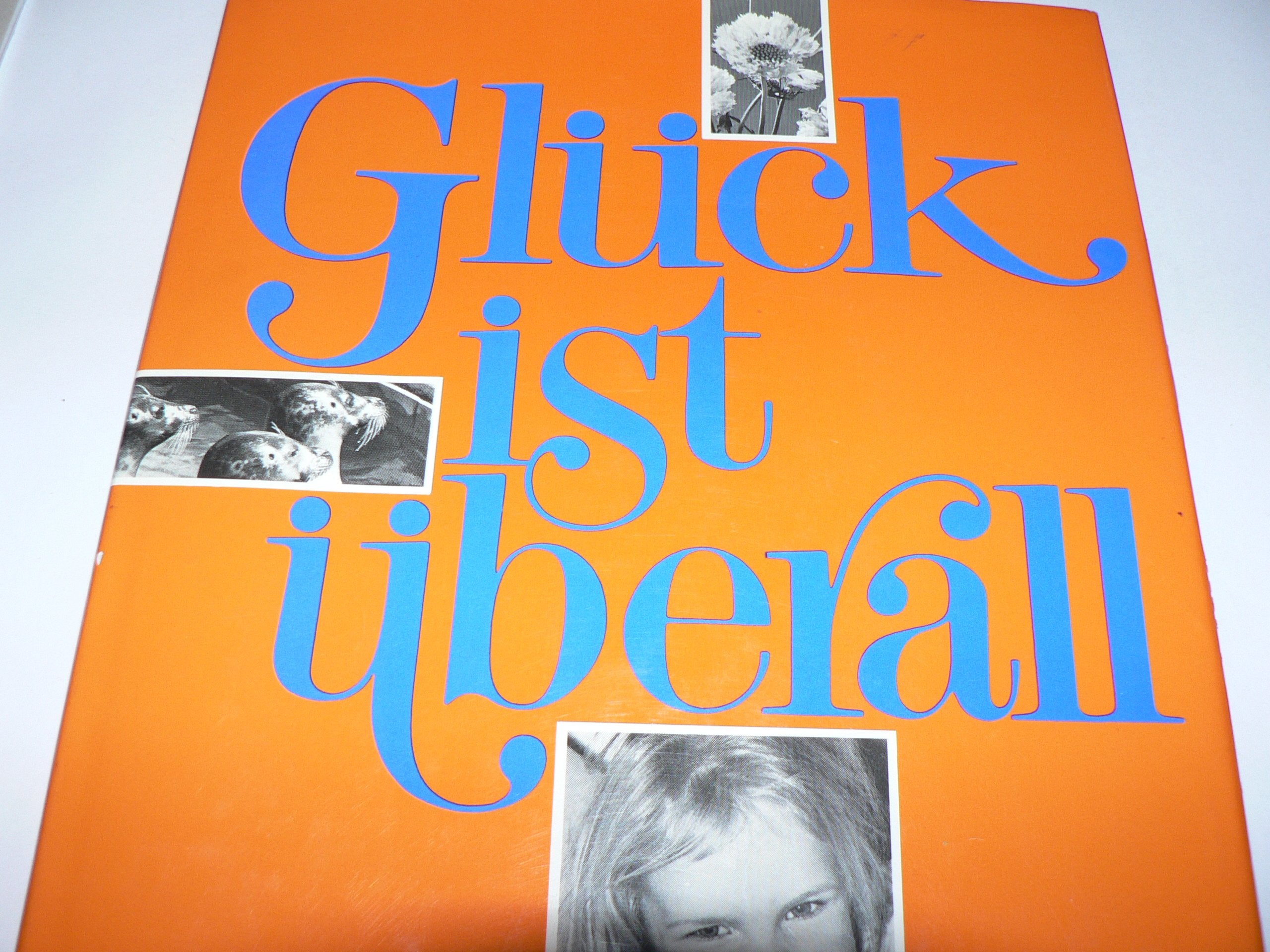 Glück ist überall. Ein Lesebuch für ältere Menschen Books