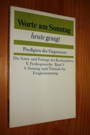 8. Sonntag nach Trinitatis bis letzter Sonntag des Kirchenjahres (Ewigkeitssonntag). (V. Perikopenreihe). (Bd. V/3) Books