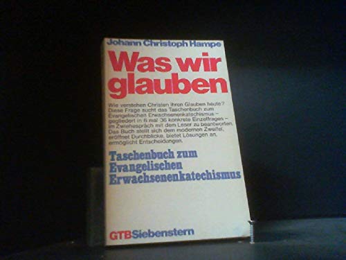Was wir glauben. Taschenbuch zum Evangelischen Erwachsenenkatechismus. Books