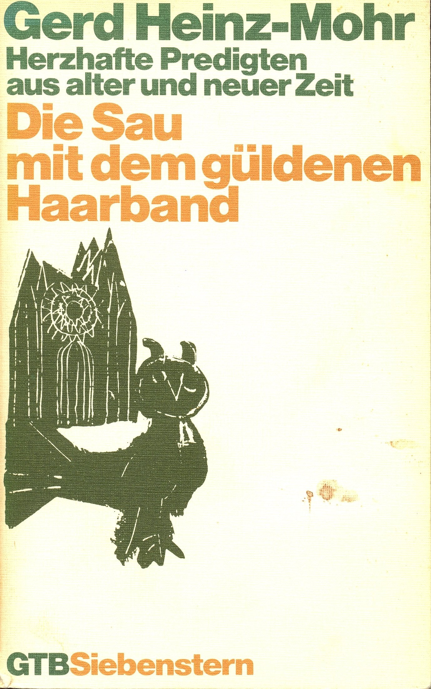 Die Sau mit dem güldenen Haarband. Herzhafte Predigten aus alter und neuer Zeit. Books