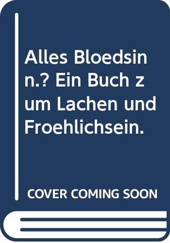 Alles Blödsinn.? Ein Buch zum Lachen und Fröhlichsein. Books
