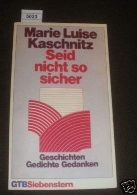 Seid nicht so sicher. Geschichten, Gedichte, Gedanken Books