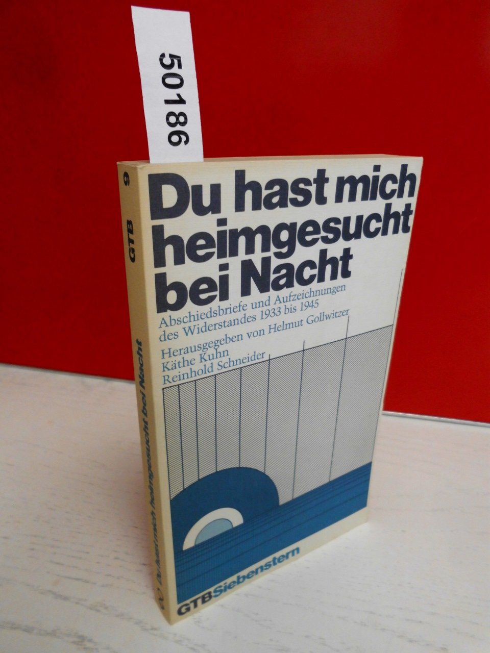 Du hast mich heimgesucht bei Nacht. Abschiedsbriefe und Aufzeichnungen des Widerstandes 1939 bis 1945 Politics & Society Books