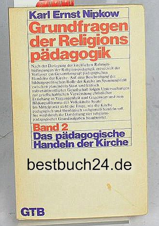 Grundfragen der Religionspädagogik II (6456 561). Das pädagogische Handeln der Kirche. Education & Training