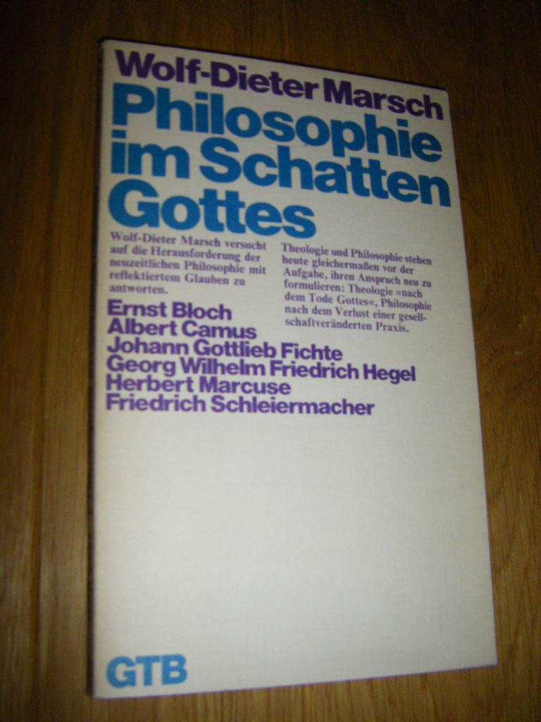 Philosophie im Schatten Gottes. Bloch / Camus / Fichte / Hegel / H. Marcuse / Schleiermacher Science