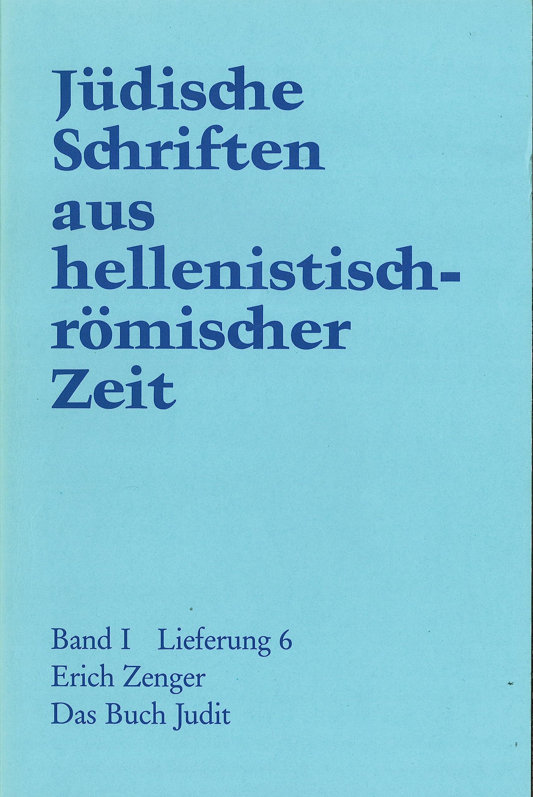 Das Buch Judit (Jüdische Schriften aus hellenistisch-römischer Zeit, Bd 1: Historische und legendarische Erzählungen) Philosophy