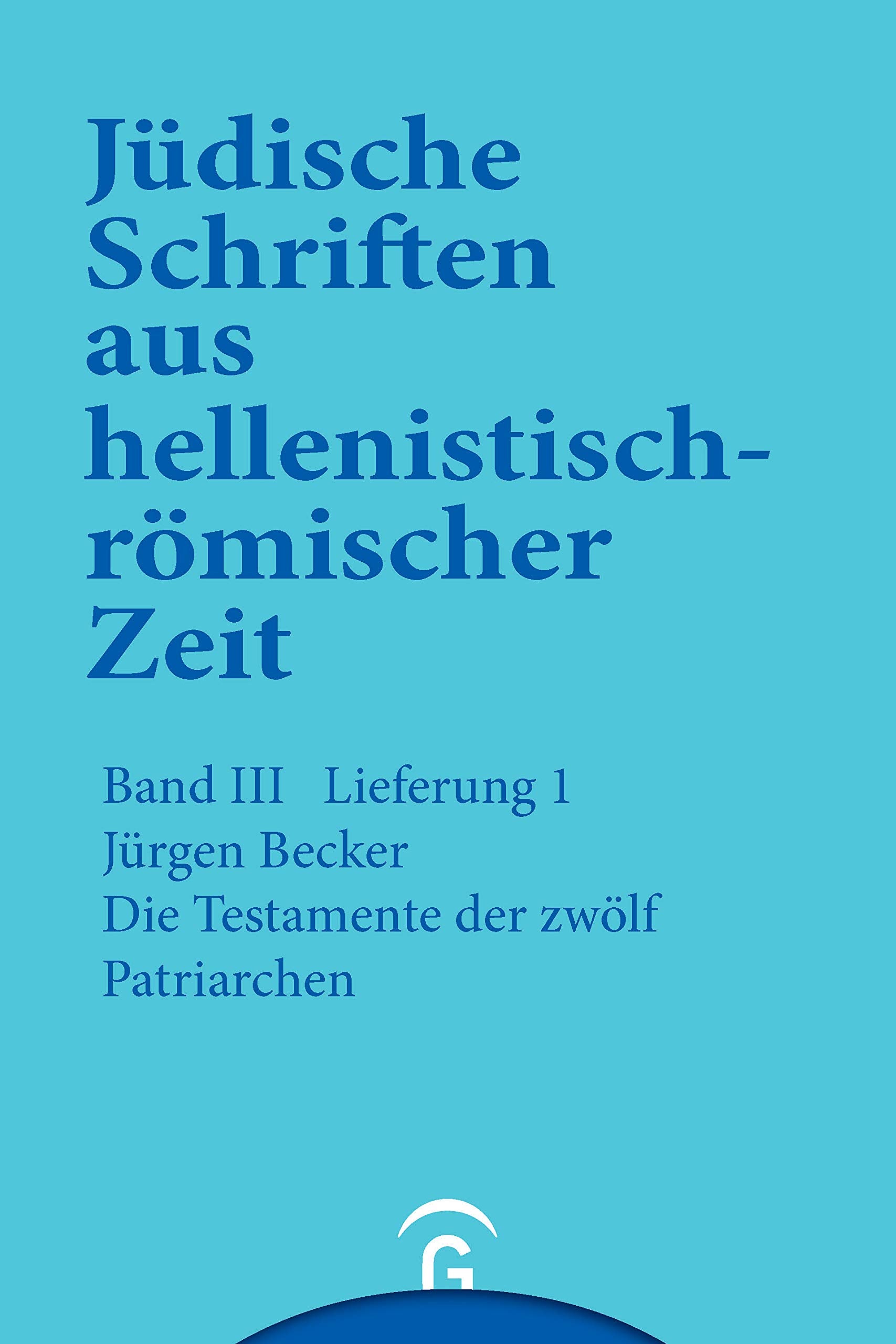 Die Testamente der zwölf Patriarchen (Jüdische Schriften aus hellenistisch-römischer Zeit, Bd 3: Unterweisung in lehrhafter Form) Philosophy