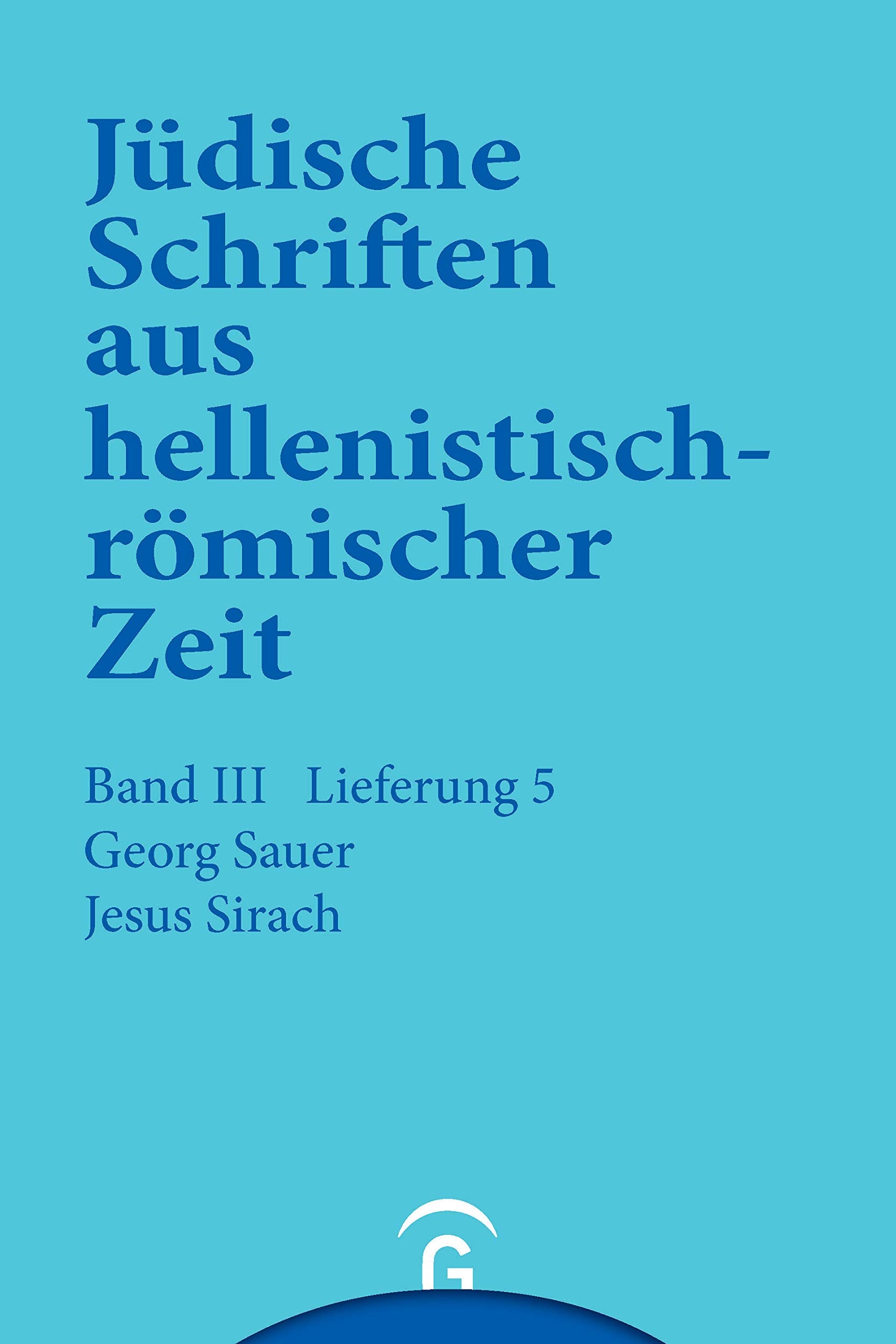 Jesus Sirach (Ben Sira) (Jüdische Schriften aus hellenistisch-römischer Zeit, Bd 3: Unterweisung in lehrhafter Form) Philosophy