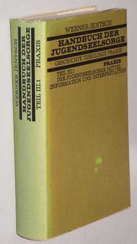 Jentsch, Werner: Handbuch der Jugendseelsorge. Geschichte, Theologie, Praxis. Teil 3, Halbband 1: Praxis der Jugendseelsorge, Information und Interpretation. 1. Aufl. Gütersloher Verlagshaus Mohn, 1973. Gr.-8°. 597 S. Ln. SU. (ISBN 3-579-04034-0) Books