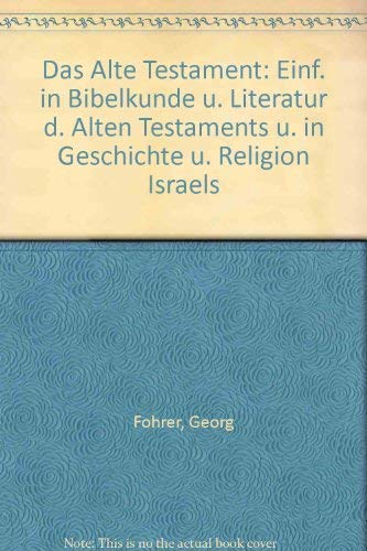 Das Alte Testament: Einf. in Bibelkunde u. Literatur d. Alten Testaments u. in Geschichte u. Religion Israels (German Edition) Books
