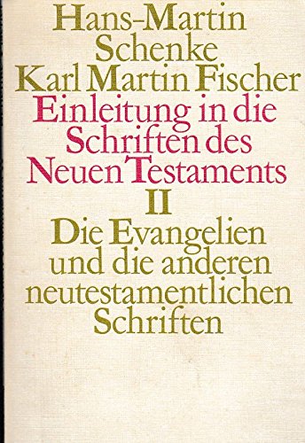 Einleitung in die Schriften des Neuen Testaments II. Die Evangelien und die anderen neutestamentlichen Schriften Religion & Esotericism