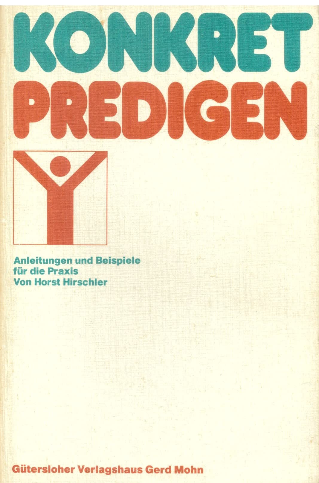 Konkret predigen. Anleitungen und Beispiele für die Praxis Religion & Esotericism