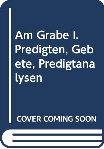 Am Grabe I. Predigten, Gebete, Predigtanalysen Books