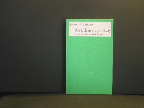 An jedem neuen Tag : Ernste und heitere Erzählungen. Books