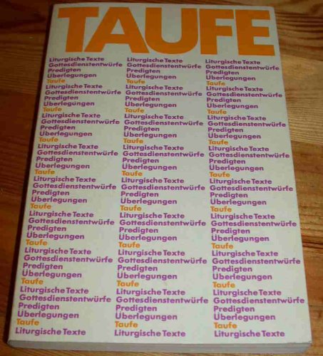 TAUFE . Liturgische Texte, Gottesdienstentwürfe, Predigten, Überlegungen Books