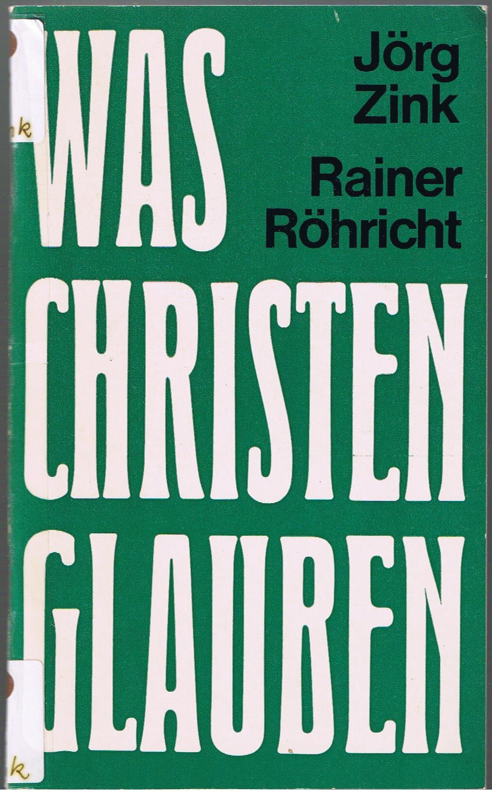 JÖRG ZINK / RAINER RÖHRICHT: Was Christen glauben Religion & Esotericism