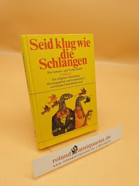 Seid klug wie die Schlangen. Ein Arbeits- und Vorlesebuch: Fabeln Books