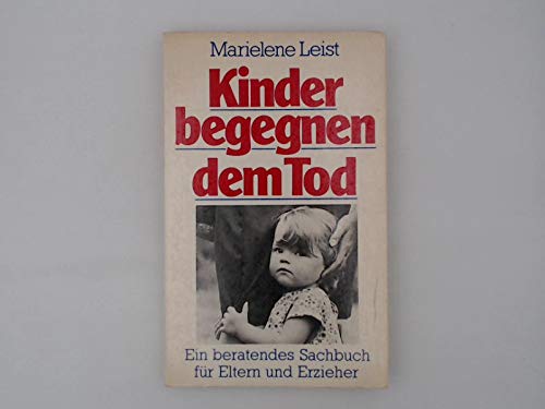 Kinder begegnen dem Tod. Ein beratendes Sachbuch für Eltern und Erzieher Books