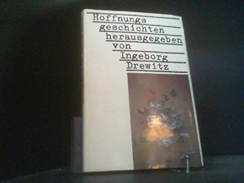 Hoffnungsgeschichten. Erzählung, Gedicht, Essay, Predigt, Report Books