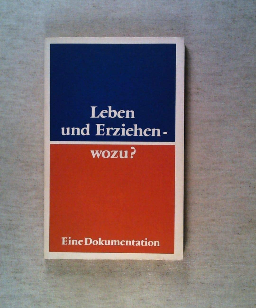 Leben und Erziehen, wozu? Books