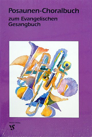 Posaunen-Choralbuch zum Evangelischen Kirchengesangbuch. Ausgabe für die Landeskirchen Rheinland, Westfalen und Lippe sowie für die Evangelisch-reformierte Kirche in Nordwestdeutschland Arts & Music