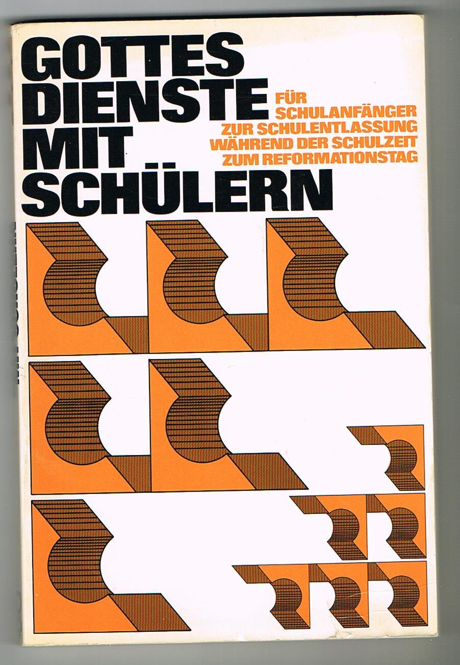 Gottesdienste mit Schülern: Für Schulanfänger Zur Schulentlassung Während der Schulzeit Zum Reformationstag Books