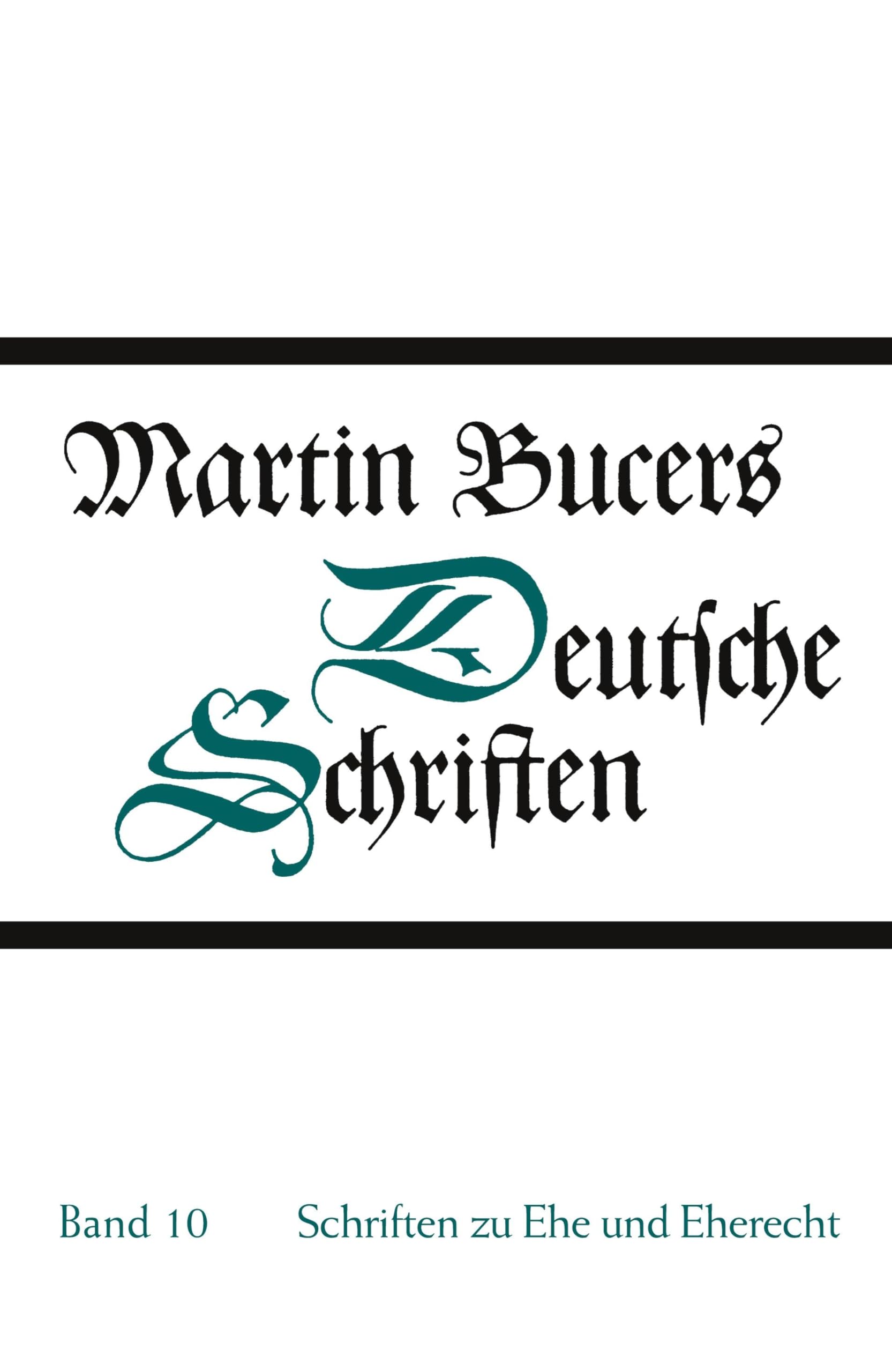Schriften zu Ehe und Eherecht (Martin Bucers Deutsche Schriften, Band 10) Law