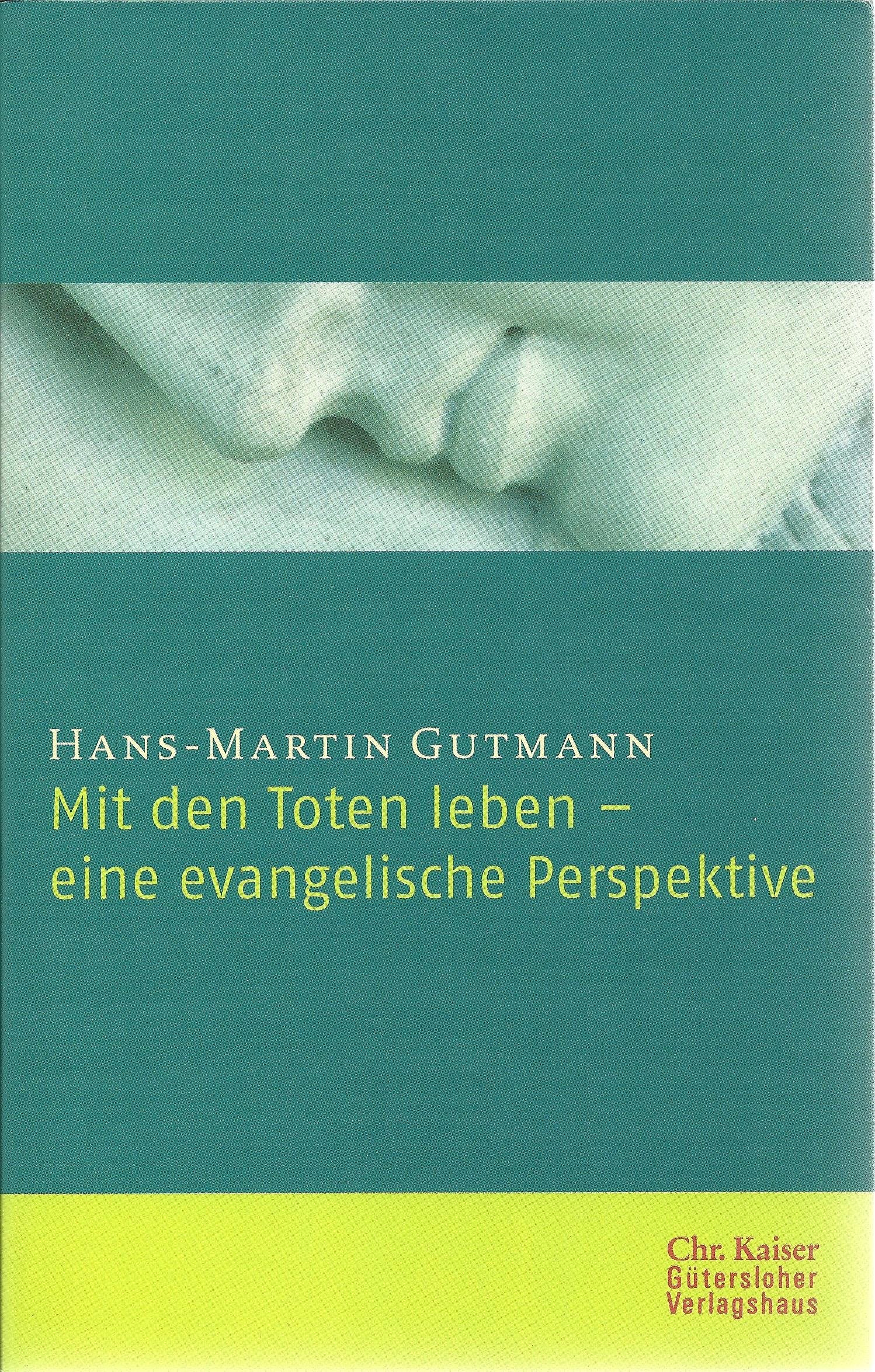 Mit den Toten leben - eine evangelische Perspektive - Gutmann, Hans-Martin book