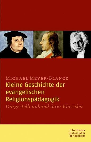 Kleine Geschichte der evangelischen Religionspädagogik: Dargestellt anhand ihrer Klassiker Law