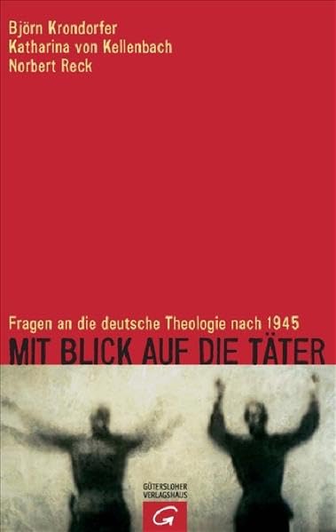 Mit Blick auf die Täter: Fragen an die deutsche Theologie nach 1945 German history