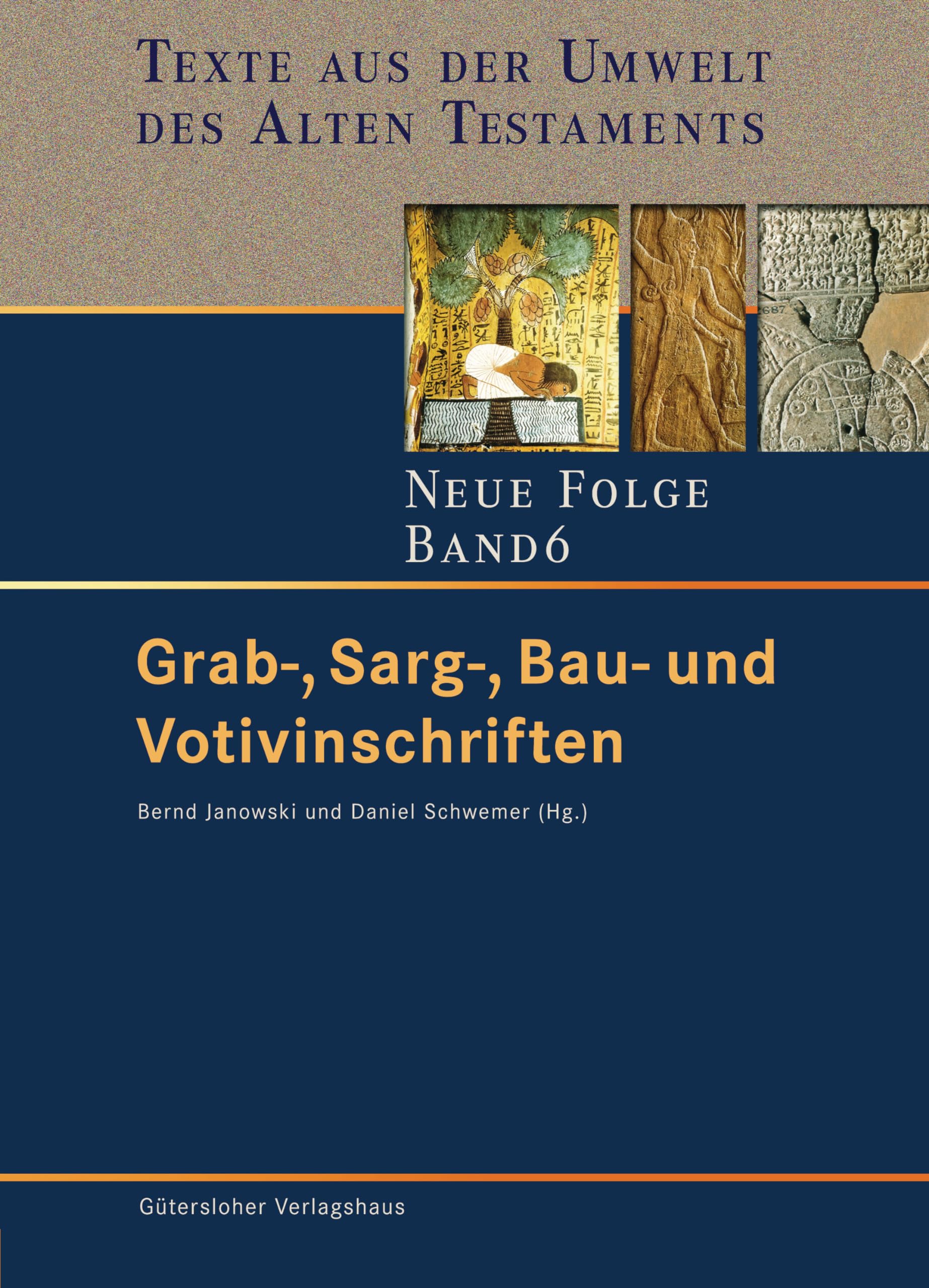 Grab-, Sarg-, Bau- und Votivinschriften (Texte aus der Umwelt des Alten Testaments. Neue Folge. (TUAT.NF), Band 6) Media & Communication