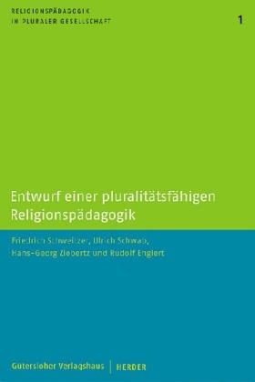 Entwurf einer pluralitätsfähigen Religionspädagogik. Reihe Religionspädagogik in pluraler Gesellschaft Bd.1. Books