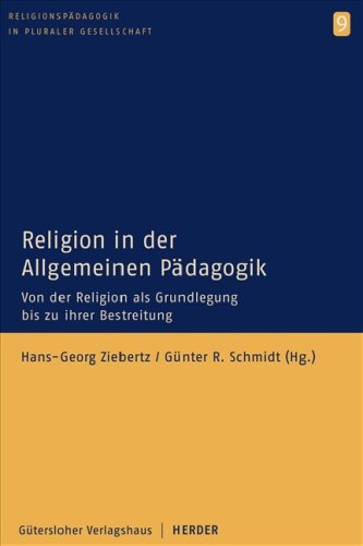 Religion in der Allgemeinen Pädagogik: Von der Religion als Grundlegung bis zu ihrer Bestreitung Politics & Society
