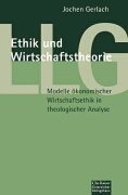 Ethik und Wirtschaftstheorie. Modelle ökonomischer Wirtschaftsethik in theologischer Analyse. (Ed. Chr. Kaiser) Business, Finance & Career