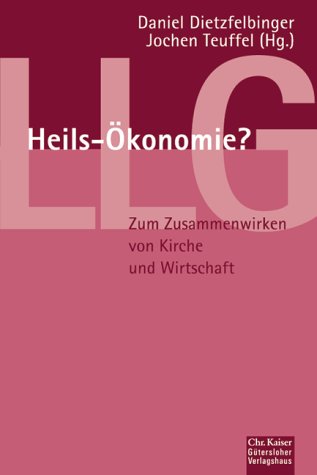 Heils-Ökonomie?: Zum Zusammenwirken von Kirche und Wirtschaft. (Ed. Chr. Kaiser) Books