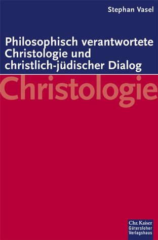 Philosophisch verantwortete Christologie und christlich-jüdischer Dialog. Schritte zu einer doppelt apologetischen Christologie in Auseinandersetzung ... W. Pannenberg und W. Härle (Ed. Chr. Kaiser) Books