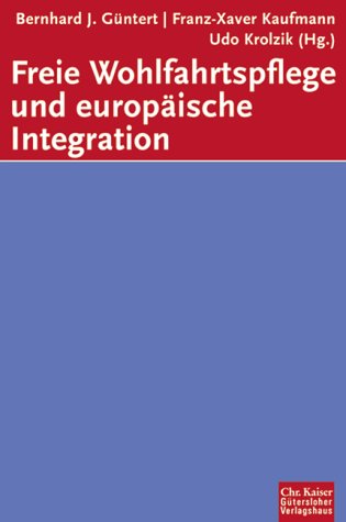 Freie Wohlfahrtspflege und europäische Integration. (Ed. Chr. Kaiser) Social Sciences