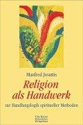 Religion als Handwerk. Zur Handlungslogik spiritueller Methoden. (Ed. Chr. Kaiser) Books