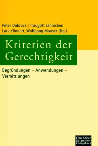 Kriterien der Gerechtigkeit: Begründungen - Anwendungen - Vermittlungen. Festschrift für Christofer Frey zum 65. Geburtstag. (Ed. Chr. Kaiser) Books