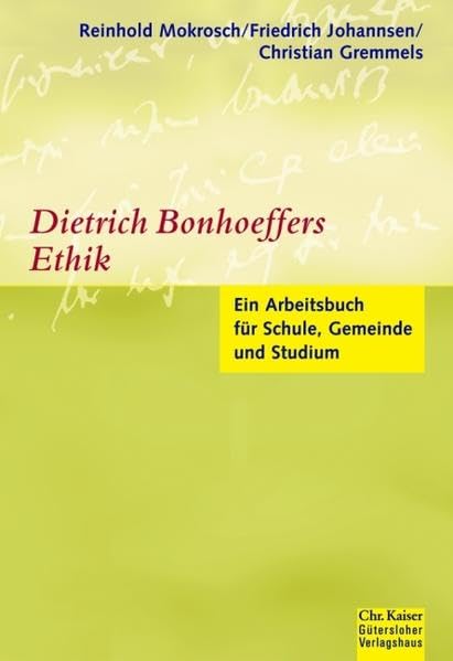 Dietrich Bonhoeffers Ethik: Ein Arbeitsbuch für Schule, Gemeinde und Studium. (Ed. Chr. Kaiser) Politics & Society