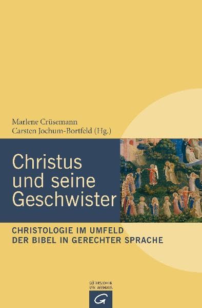 Christus und seine Geschwister: Christologie im Umfeld der Bibel in gerechter Sprache Religion & Esotericism