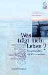 Was trägt mein Leben?. 10 Antworten, die Mut machen. In Zusammenarbeit mit den Hessischen Rundfunk Books