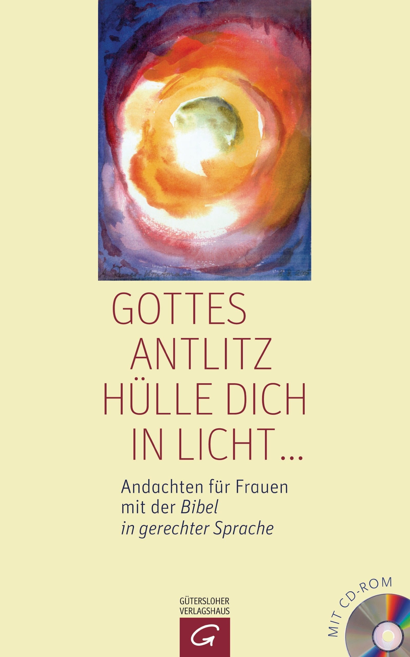 Gottes Antlitz hülle dich in Licht ...: Andachten für Frauen mit der Bibel in gerechter Sprache Religion & Esotericism