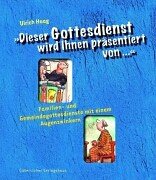 "Dieser Gottesdienst wird Ihnen präsentiert von...". Familien- und Gemeindegottesdienste mit einem Augenzwinkern Books