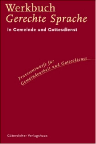 Werkbuch Gerechte Sprache: Praxisentwürfe für Gemeindearbeit und Gottesdienst Second hand books on Religion & Esotericism