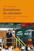 Gottesdienste, die ankommen: Das Evangelium unter die Leute bringen - ungewöhnliche Ideen Religion & Esotericism