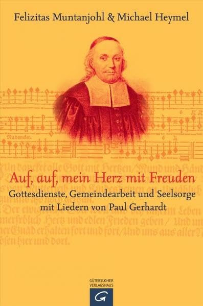 Auf, auf, mein Herz, mit Freuden: Gottesdienste, Gemeindearbeit und Seelsorge mit Liedern von Paul Gerhardt Sheet Music